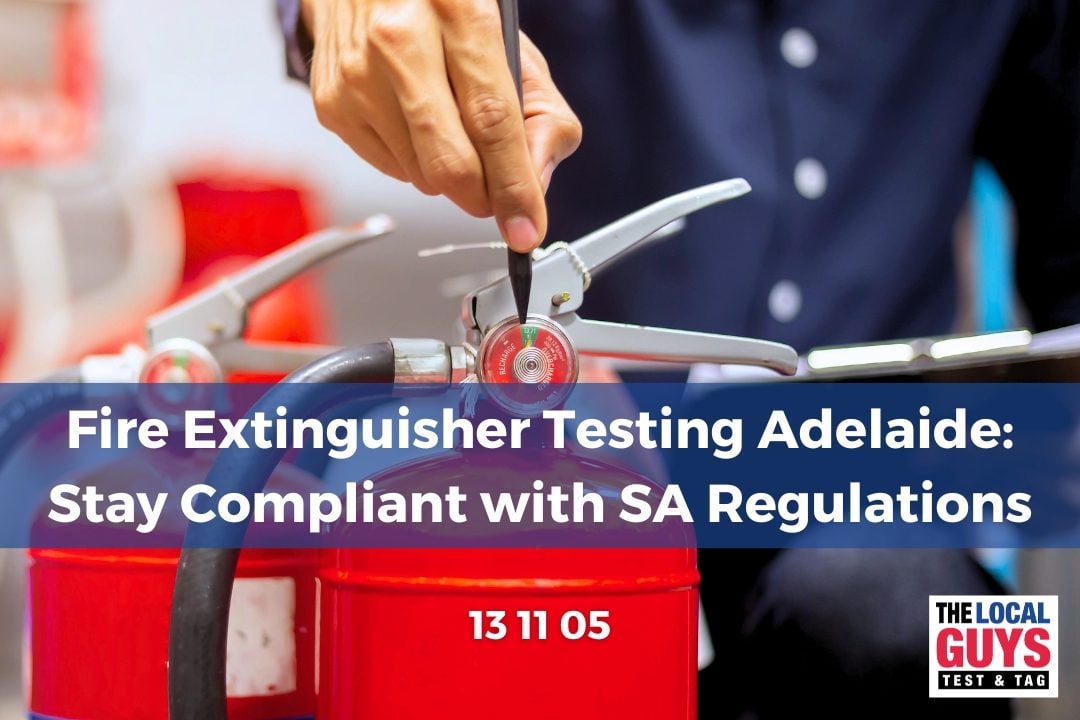 Fire Extinguisher Testing Adelaide: Stay Compliant with SA Regulations