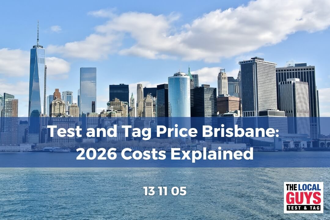 Test and Tag Price Brisbane: 2026 Costs Explained