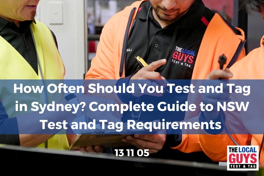 How Often Should You Test and Tag in Sydney? Complete Guide to NSW Test and Tag Requirements