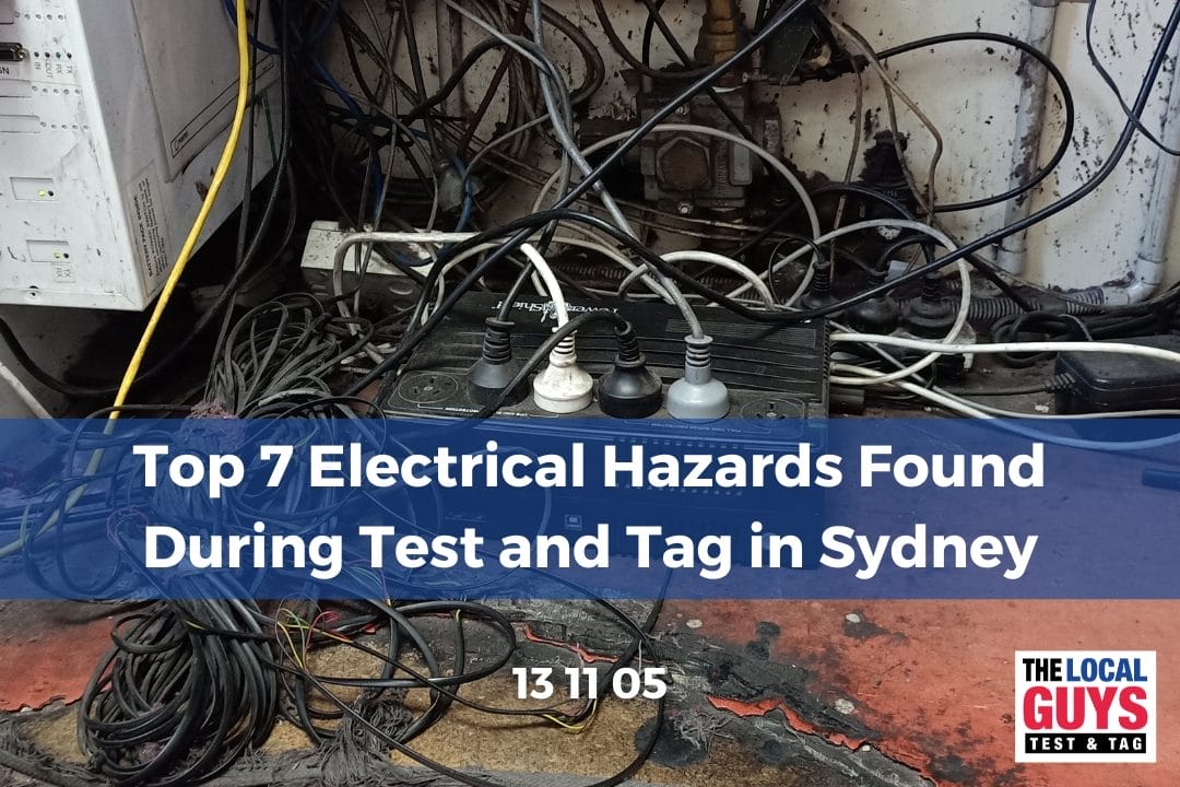 Top 7 Electrical Hazards Found During Test and Tag in Sydney