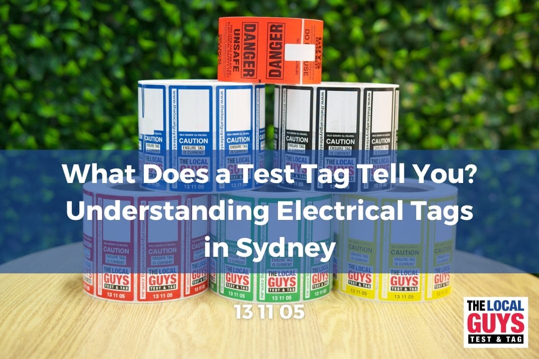 What Does a Test Tag Tell You? Understanding Electrical Tags in Sydney